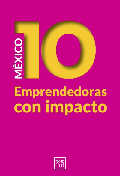 México 10. Emprendedoras con impacto